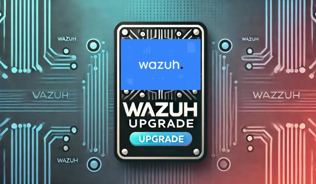 Wazuh Upgrade: Son Sürüme Yükseltme Rehberi